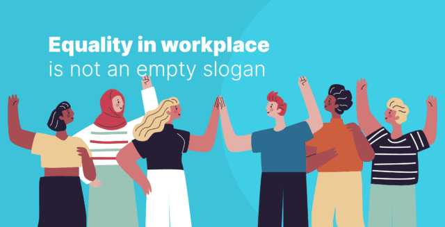 Equality in Workplace Is Not an Empty Slogan